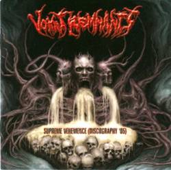 Vomit Remnants : Supreme Vehemence (Discography '05)